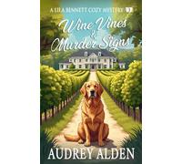 Wine Vines & Murder Signs: A Lila Bennett Cozy Mystery (Mysteries of Mount Pleasant Book 3)