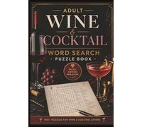 Wine Word Search Puzzle Book: 100+ Relaxing Wine & Cocktail Themed Puzzles | Fun Brain Games for Adults | Perfect for Wine Lovers & Cocktail Enthusiasts