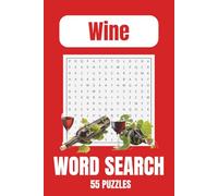 Wine Word Search Puzzle Book: Word Search with Easy to Read about Wine, Wine Lovers, Vino Themed Puzzles and More | 6x9 inches, 110 pages| 55 Puzzles ... Gift for Vacations, Holidays, and Free Times