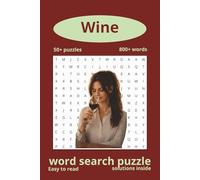 Wine Word Search Puzzle Book: Word searches with easy to read print about wine, grapes, wine regions and more, 9x6 inches, 110 pages, 50+ puzzles, ... vacation, Holiday, relaxing, wine enthusiasts