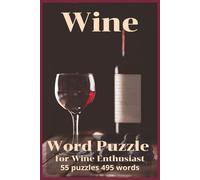 Wine Word Search Puzzle Book: Word Searches with Easy to Read Print about Wine, Wine Types, Wine Accessories, and More | 6x9 inches, 110 pages | 50+ ... Gift for Holidays, Vacations, and Free Times.