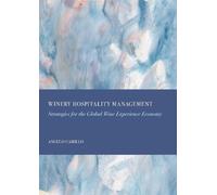 Winery Hospitality Management: Strategies for the Global Wine Experience Economy
