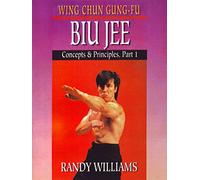 Wing Chun Gung-Fu Biu Jee Concepts & Principles Part 1 Randy Williams