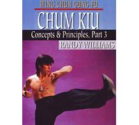 Wing Chun Gung-Fu Chum Kiu Concepts & Principles Part 3 Randy Williams