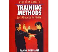 Wing Chun Gung-Fu Training Methods Part 1 Advanced Lop Sau Principles Randy Willams