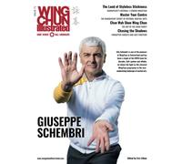Wing Chun Illustrated Issue 71 (April 2023): Featuring Sifu Giuseppe Schembri: A Martial Arts Magazine Dedicated to Chinese Kung Fu Boxing for Self-Defense and Health (Wing Chun Illustrated Magazine)