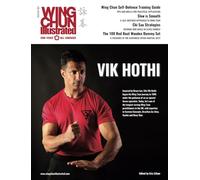 Wing Chun Illustrated Issue 80 (October 2024): Featuring Sifu Vik Hothi: A Martial Arts Magazine Dedicated to Chinese Kuna Fu Boxing for Self-Detense and Health (Wing Chun Illustrated Magazine)