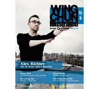 Wing Chun Illustrated Magazine Issue 18 (June 2014): Featuring Sifu Alex Richter