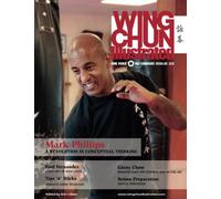 Wing Chun Illustrated Magazine Issue 25 (August 2015): Featuring Sifu Mark Phillips