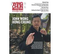 Wing Chun Illustrated Magazine Issue 63 (December 2021): Featuring Sifu John Wong Hong Chung