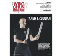 Wing Chun Illustrated Magazine Issue 64 (February 2022): Featuring Sifu Taner Erdogan