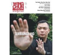 Wing Chun Illustrated Magazine Issue 65 (April 2022): Featuring Sifu Terrance Ho