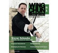 Wing Chun Illustrated Magazine Issue 8 (October 2012): Featuring Sifu Wayne Belonoha