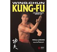 Wing-chun kung-fu: Les secrets de Bruce Lee