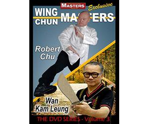 Wing Chun Masters Vol-3 with Robert Chu & Wan Kam Leung