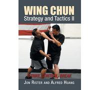 Wing Chun Strategy and Tactics II: Strike, Control, Break