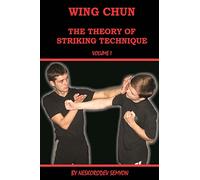 Wing chun. The theory of striking technique: Volume 1
