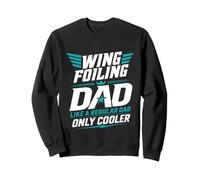 Wing Foiling Dad like normal but cooler Wing Surf Wingfoil Sweatshirt