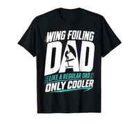 Wing Foiling Dad Like Normal but Cooler Wing Surf Wingfoil T-Shirt