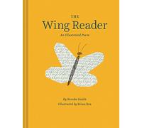 Wing Reader: An Illustrated Poem
