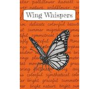 Wing Whispers: A Whimsical Monarch Butterfly Notebook for Thoughts and Observations | 6x9 inches, 24 pages, lined | Perfect gift for nature lovers and daydreamers!