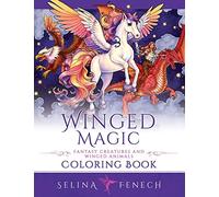 Winged Magic - Fantasy Creatures and Winged Animals Coloring Book (Fantasy Coloring by Selina)
