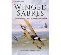 Winged Sabres: One of the RFC's Most Decorated Squadrons (The National Archives)