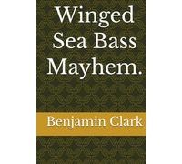 Winged Sea Bass Mayhem.