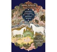 Winged Stallions and Wicked Mares: Horses in Indian Myth and History (Richard Lectures)