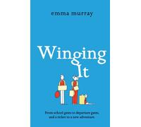 Winging It : A laugh-out-loud, page-turning novel from Emma Murray