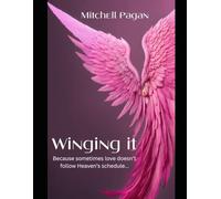Winging it: Because sometimes love doesn't follow Heaven's schedule...