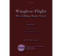 Wingless Flight: The Lifting Body Story