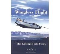Wingless Flight: The Lifting Body Story (The NASA History Series)