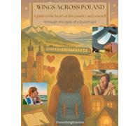 Wings Across Poland: A guide to the heart of this country and yourself
