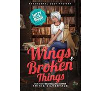 Wings and Broken Things: Paranormal Cozy Mystery: 3 (Mitzy Moon Mysteries)
