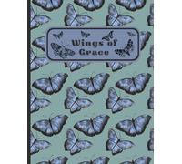 Wings and Grace: Let Your Ideas Fly and Your Moments Flow with Grace - glossy and 128 pages