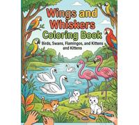 Wings and Whiskers Coloring Book: Birds, Swans, Flamingos, and Kittens