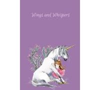 'Wings and Whispers' Notebook. A5/6"x9"/300 Lined Pages/Hardback. Back to School Notebooks. Unicorn and Fairy Notebook/Diary/Journal for Little Girls. ... for Girls. Magical Gifts for Children.