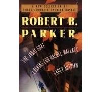 Wings Bestsellers: Robert Parker: A New Collection of Three Complete Spenser Novels: A New Collection of Three Complete Novels : The Judas Goat, Looking for Rachel Wallace, Early Autumn