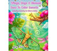 Wings, Bugs & Blooms: Easy to Color Insects Relaxing Coloring for Kids & Adults