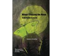 Wings Crossing the Moon: Tanka Poems to Live By