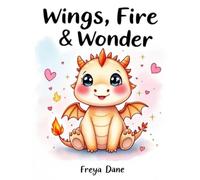 Wings, Fire & Wonder