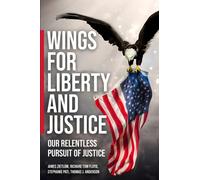 Wings for Liberty and Justice : Our Relentless Pursuit for Justice