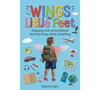 WINGS FOR LITTLE FEET: Keeping Kids Entertained and Learning While Traveling