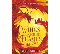 Wings for the Flames: Book three in the series Tales of the Unicorn Sea