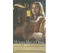 Wings Like a Dove: The Courage of Queen Jeanne d'Albret (Chosen Daughters)