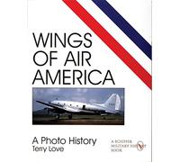 WINGS OF AIR AMERICA: A Photo History (Schiffer Military/Aviation History)
