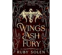 Wings Of Ash And Fury: Book One Of The Firebound Wing Saga