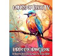 Wings of Beauty: Birds Coloring Book: 50 Beautiful Bird Coloring Pages for Stress Relief