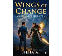 Wings of Change: When Magic Finds You
